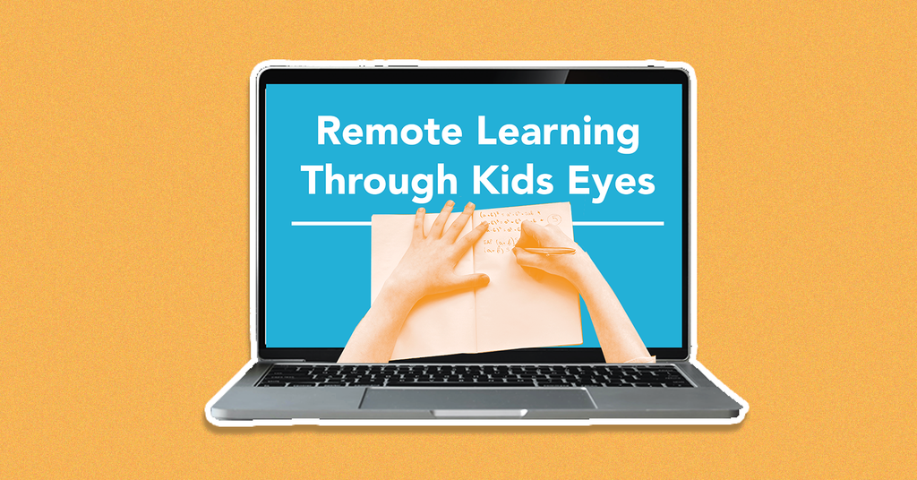 Remote Learning Through Kids' Eyes