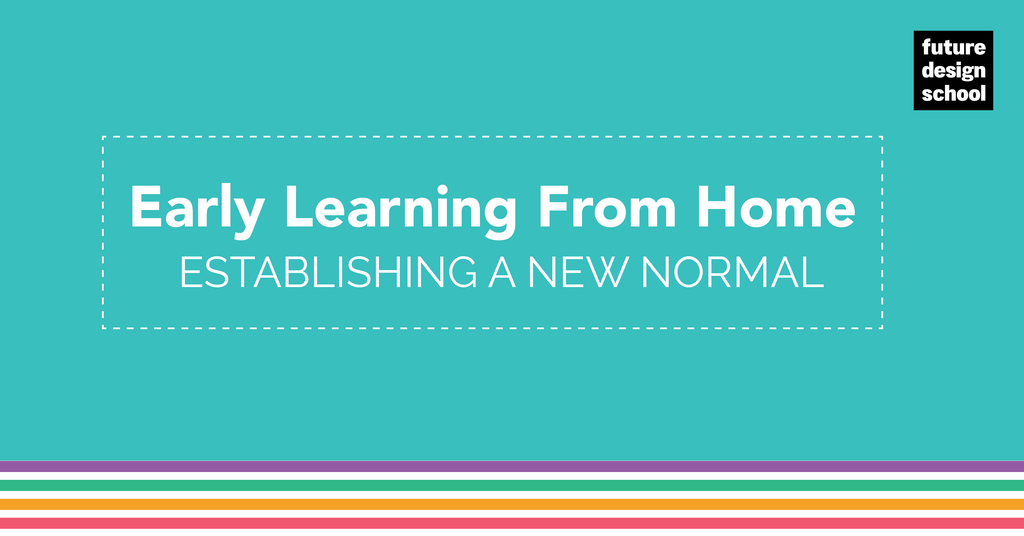 Early learning from home: Establishing a new normal