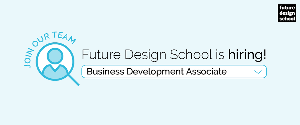 Future Design School is Hiring: Business Development Associate
