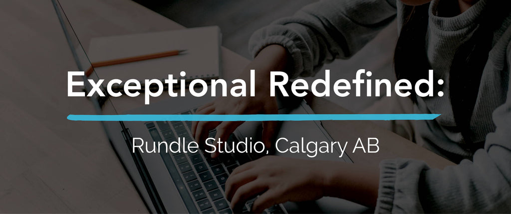 Exceptional, Redefined: Rundle Studio, Calgary AB