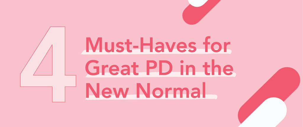 Four Must-Haves for Great PD in the New Normal
