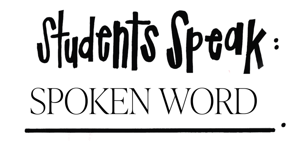 Students Speak: Spoken Word