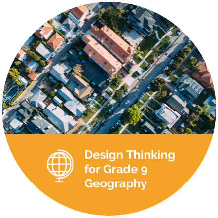 Design Thinking for Grade 9 Geography