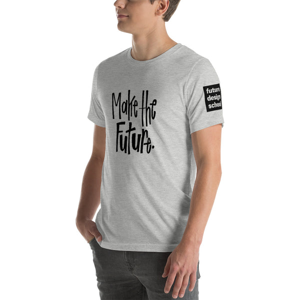 Make the Future Short-Sleeve Unisex T-Shirt