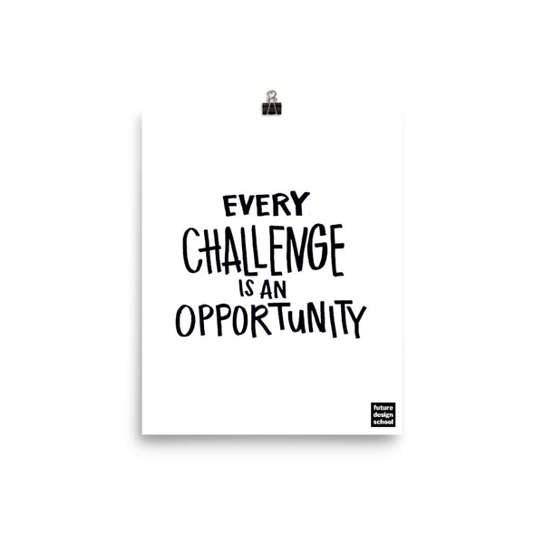 Every Challenge is an Opportunity Poster