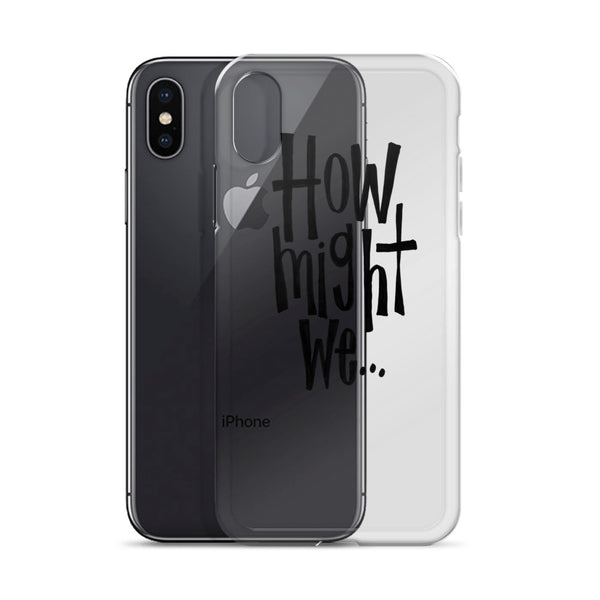 How Might We.. iPhone Case