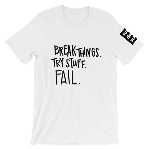 Break Things Short-Sleeve Unisex T-Shirt